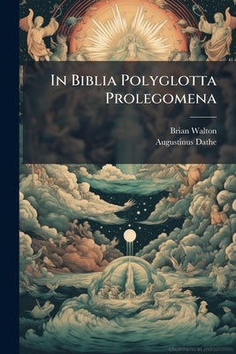 In Biblia Polyglotta Prolegomena by Walton, Brian
