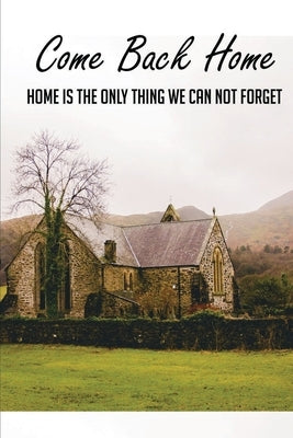 Come Back Home: Home Is The Only Thing We Can Not Forget: Adoption Stories From Adoptees by Petroske, Eddy