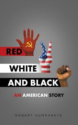 Red, White and Black: An American Story by Humphreys, Robert