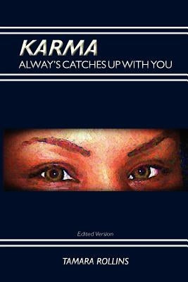 Karma Always Catches Up With You: Young Adult Edition by Rollins, Tamara