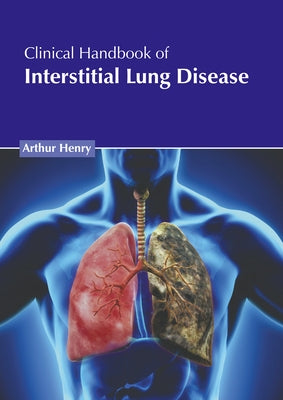 Clinical Handbook of Interstitial Lung Disease by Henry, Arthur
