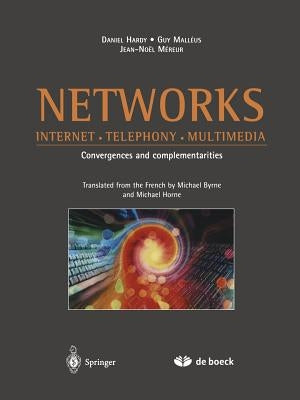 Networks: Internet - Telephony - Multimedia by Hardy, Daniel