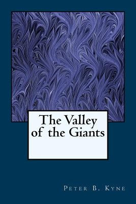 The Valley of the Giants by Kyne, Peter B.