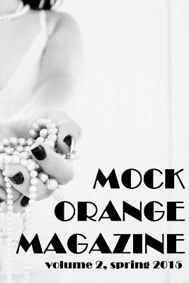 Mock Orange Magazine: Volume 2 by Artz, Kate
