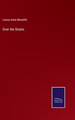 Over the Straits by Meredith, Louisa Anne