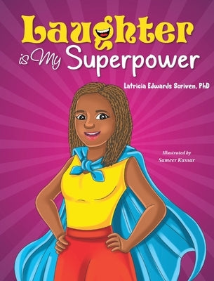 Laughter Is My Superpower by Scriven, Latricia Edwards