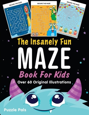 The Insanely Fun Maze Book For Kids: Over 60 Original Illustrations With Space, Underwater, Jungle, Food, Monster, and Robot Themes by Ross, Bryce