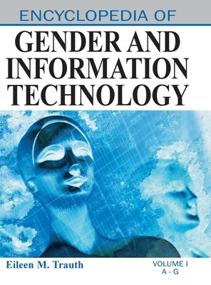 Encyclopedia of Gender and Information Technology (Volume 1) by Trauth, Eileen M.