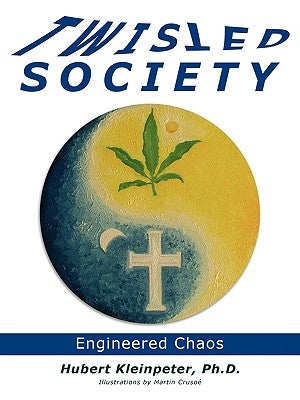 Twisted Society: Engineered Chaos by Kleinpeter, Hubert