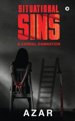 Situational Sins: A Carnal Damnation by Azar