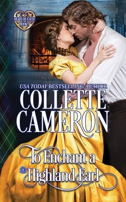 To Enchant a Highland Earl: Scottish Highlander Historical Romance by Cameron, Collette
