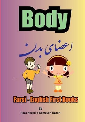 Farsi - English First Books: Body by Nazari, Somayeh