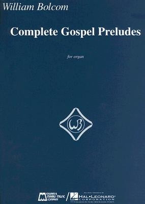 Complete Gospel Preludes: For Organ by Bolcom, William