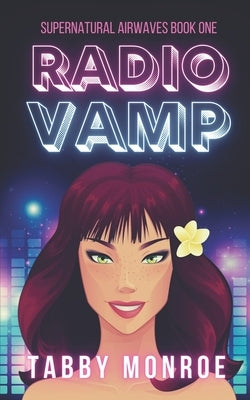 Radio Vamp: A Paranormal Rom Com by Monroe, Tabby