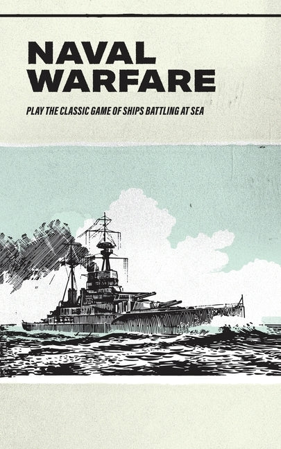 Naval Warfare: Play the classic game of ships battling at sea by Sylvest, Caleb