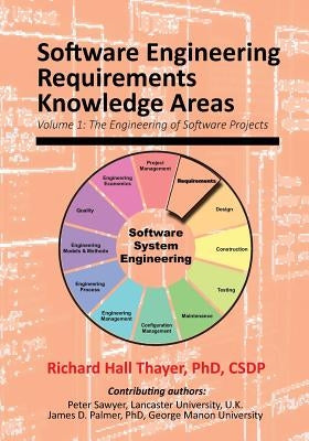 Software Engineering Requirements Knowledge Areas: Volyme 1: The Engineering of Software Systems by Thayer, Richard Hall
