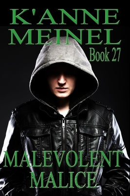 Malevolent Malice by Meinel, K'Anne