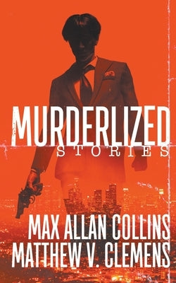 Murderlized: Stories by Collins, Max Allan