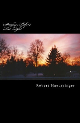 Shadows Before The Light by Haeussinger, Robert W.