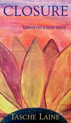 Closure: based on a true story by Laine, Tasche