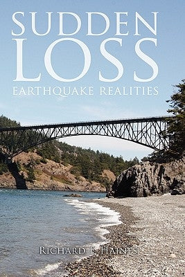 Sudden Loss: Earthquake Realities by Haines, Richard F.