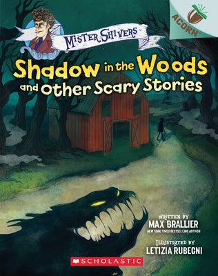 Shadow in the Woods and Other Scary Stories: An Acorn Book (Mister Shivers #2): Volume 2 by Brallier, Max