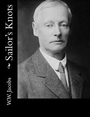 Sailor's Knots by W. W. Jacobs