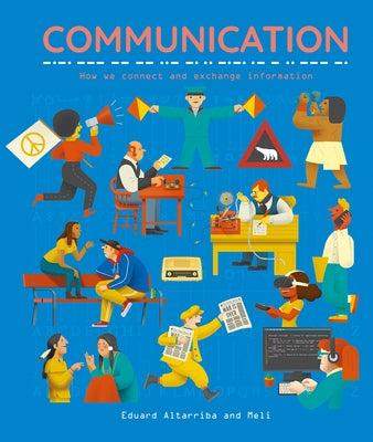 Communication: How We Connect and Exchange Information by Altarriba, Eduard