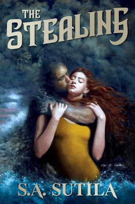 The Stealing: Journey Into a Sublime Gothic Storm by S. a. Sutila