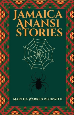 Jamaica Anansi stories: Martha Warren Beckwith by Beckwith, Martha Warren