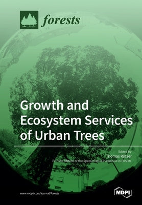 Growth and Ecosystem Services of Urban Trees by Rötzer, Thomas