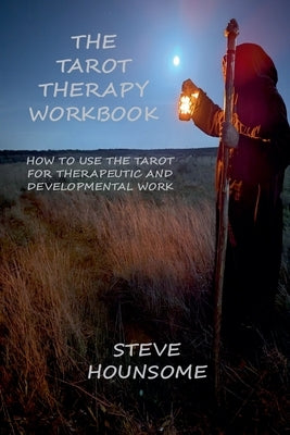 The Tarot Therapy Workbook by Hounsome, Steve