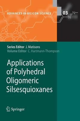 Applications of Polyhedral Oligomeric Silsesquioxanes by Hartmann-Thompson, Claire