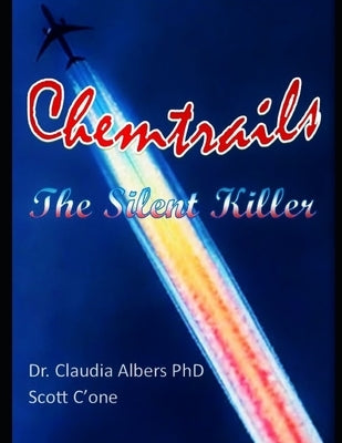 Chemtrails The Silent Killer by C'One, Scott