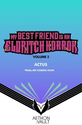 My Best Friend Is an Eldritch Horror, Vol. 2 (Graphic Novel) by Actus
