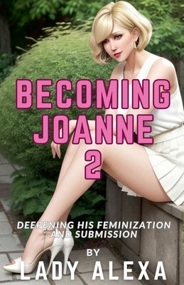 Becoming Joanne 2 by Alexa, Lady