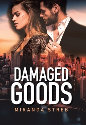 Damaged Goods by Streb, Miranda