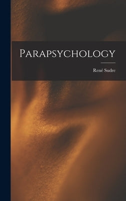 Parapsychology by Sudre, René 1890-