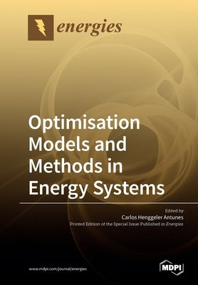 Optimisation Models and Methods in Energy Systems by Antunes, Carlos Henggeler