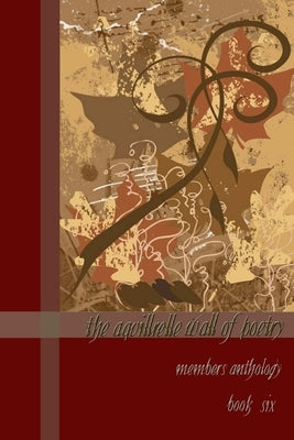 The Aquillrelle Wall of Poetry, book six by Aquillrelle