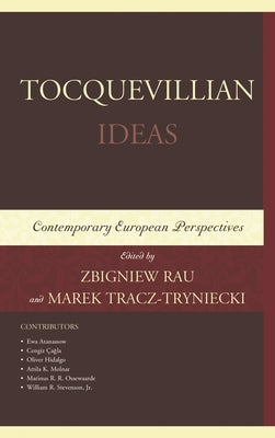 Tocquevillian Ideas: Contemporary European Perspectives by Rau, Zbigniew