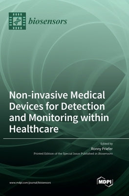 Non-invasive Medical Devices for Detection and Monitoring within Healthcare by Priefer, Ronny