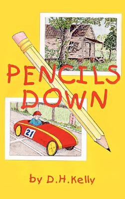 Pencils Down by Kelly, D. H.