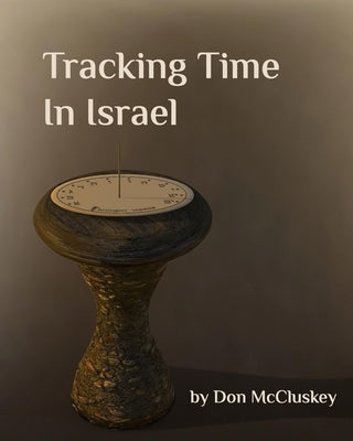 Tracking Time in Israel by McCluskey, Donald