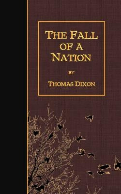 The Fall of a Nation by Dixon, Thomas