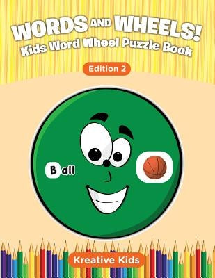 Words and Wheels! Kids Word Wheel Puzzle Book Edition 2 by Kreative Kids