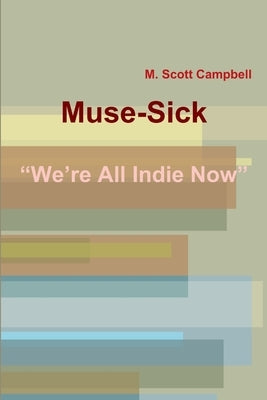 Muse-Sick by Campbell, M. Scott
