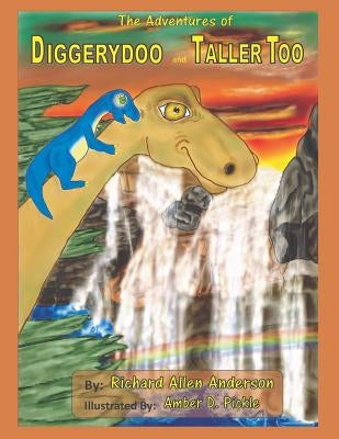 The Adventures of Diggerydoo and Taller Too by Anderson, Richard Allen