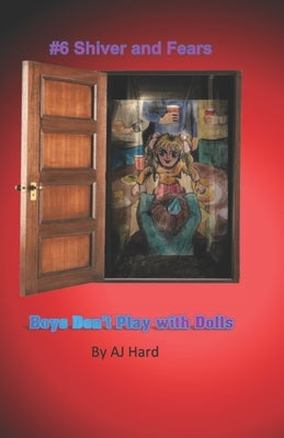 Boys Don't Play Dolls: Dolls can be just as tough as G.I. Joe... by Hard, Aj