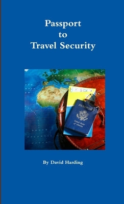Passport to Travel Security by Harding, David
